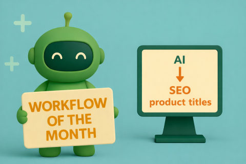 Workflow of the month: Update Shopify product SEO titles and descriptions using AI Workflow of the month: Update Shopify product SEO titles and descriptions using AI